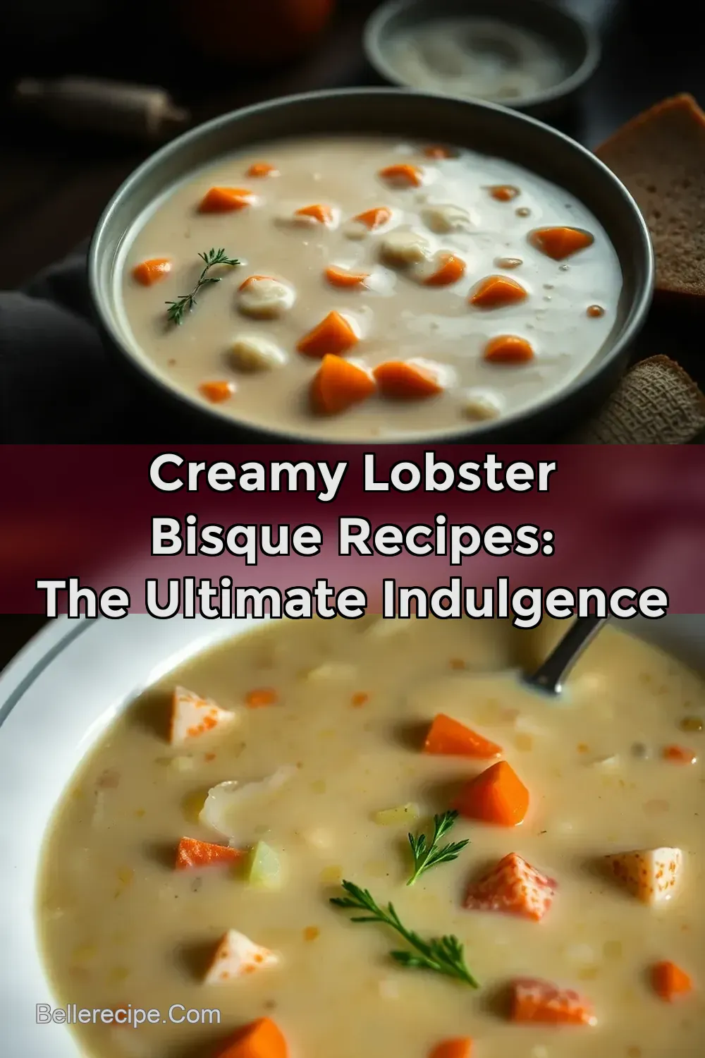 Creamy Lobster Bisque Recipes: The Ultimate Indulgence : PIN FOR LATER Creamy Lobster Bisque Recipes: The Ultimate Indulgence