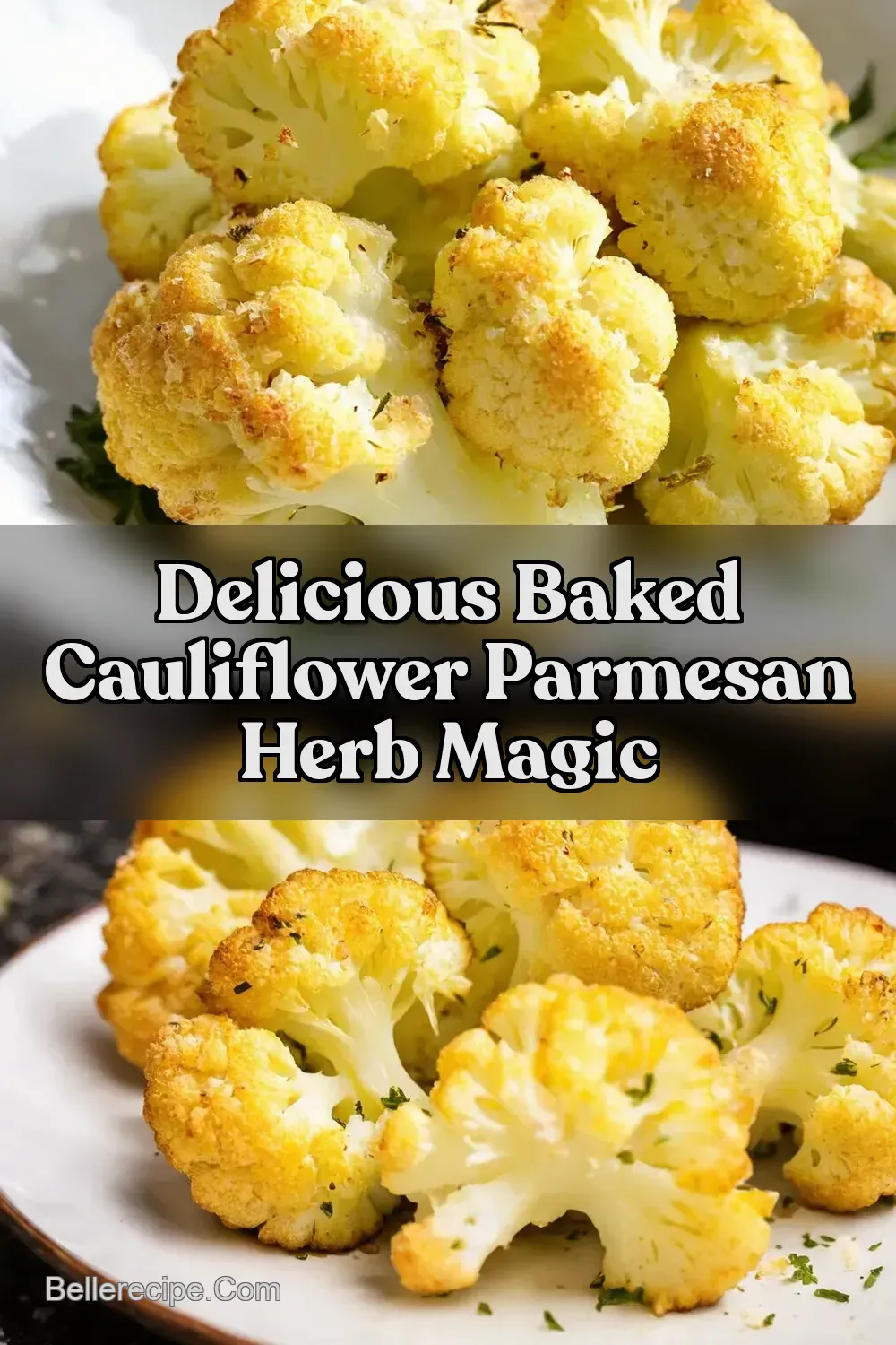 Easy Baked Cauliflower with Parmesan Herbs - BelleRecipe