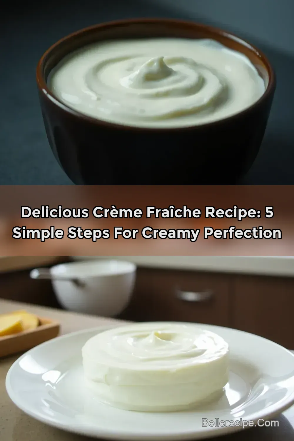 Delicious Crème Fraîche Recipe: 5 Simple Steps for Creamy Perfection : PIN FOR LATER Delicious Crème Fraîche Recipe: 5 Simple Steps for Creamy Perfection