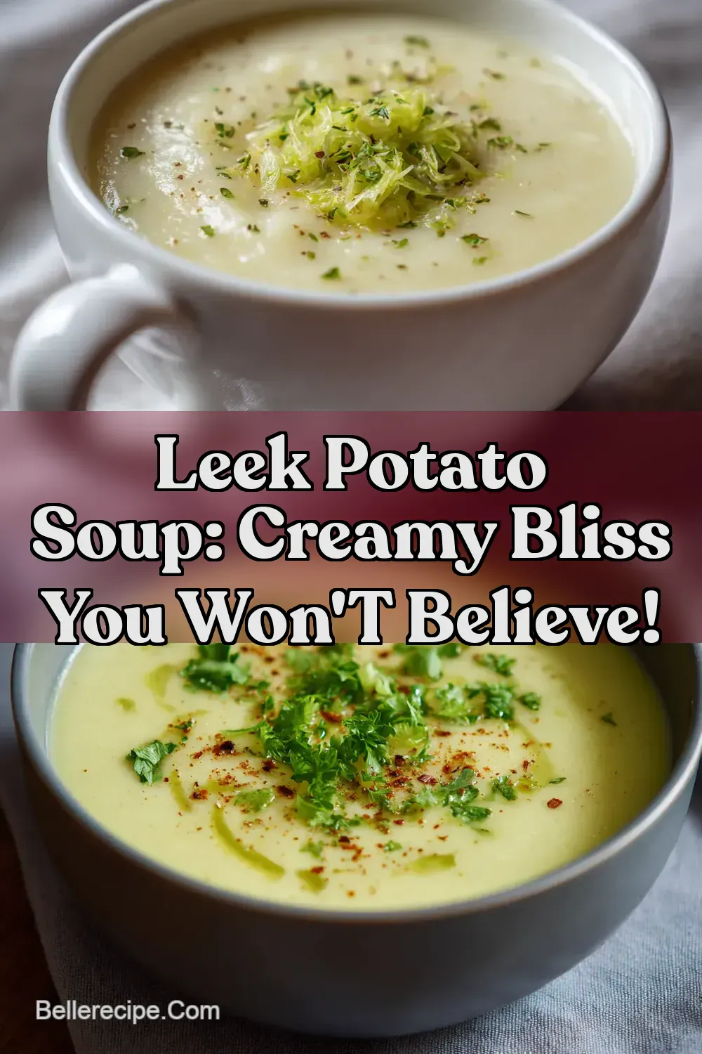 Creamy Leek & Potato Soup: A Hug in a Bowl - BelleRecipe