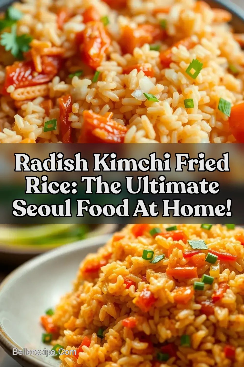 Radish Kimchi Fried Rice: The Ultimate Seoul Food At Home! : PIN FOR LATER Radish Kimchi Fried Rice: The Ultimate Seoul Food At Home!