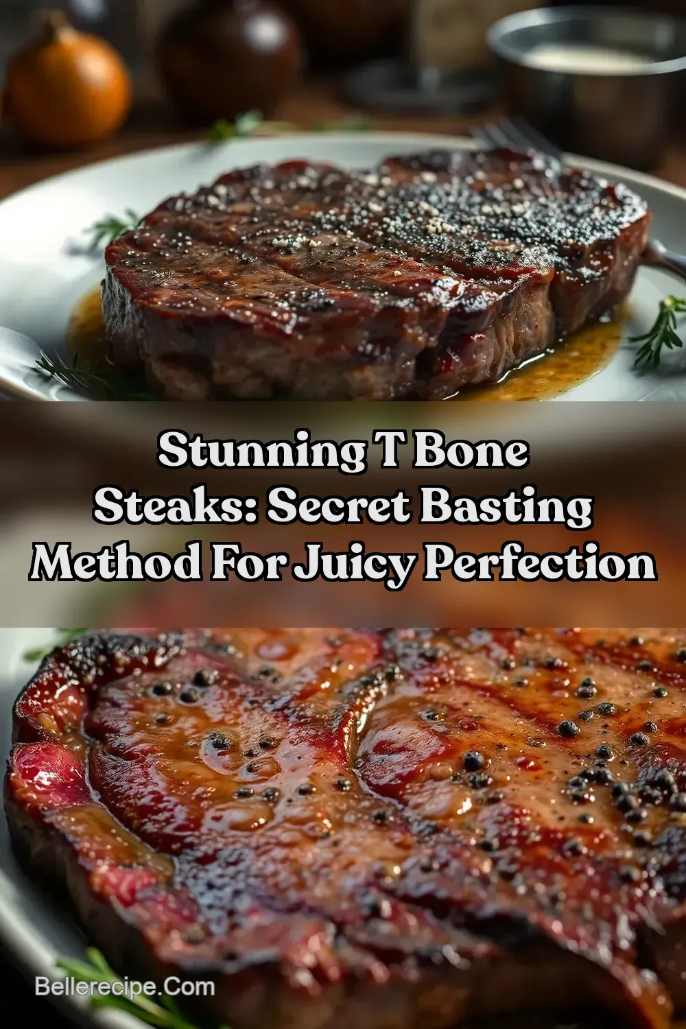 Stunning T Bone Steaks: Secret Basting Method for Juicy Perfection
