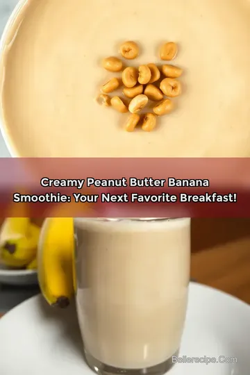 Creamy Peanut Butter Banana Smoothie: Your Next Favorite Breakfast!