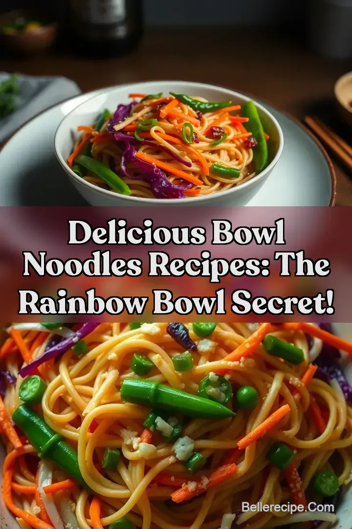 Delicious Bowl Noodles Recipes: The Rainbow Bowl Secret!