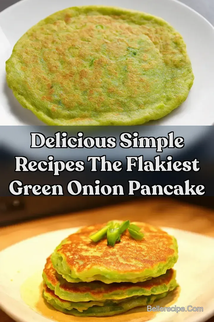 Delicious Simple Recipes The Flakiest Green Onion Pancake