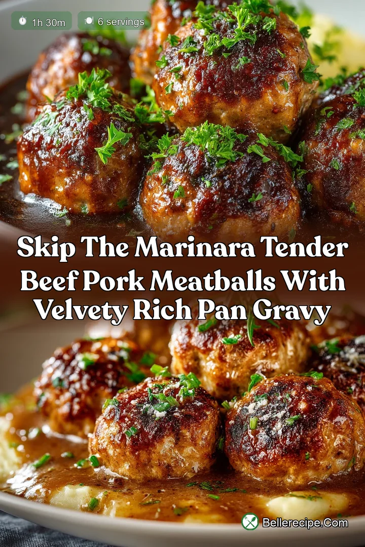 Skip the Marinara Tender Beef Pork Meatballs with Velvety Rich Pan Gravy